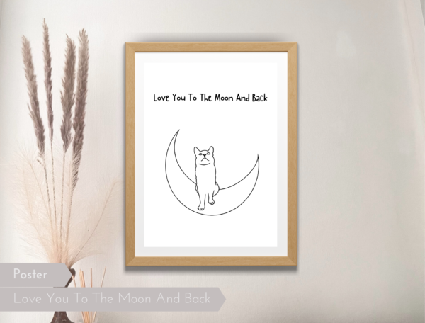 Das Katzenposter "Love You To The Moon And Back" zeigt eine Katze auf einem Mond.🌙 Darüber ist der Spruch "Love You To The Moon And Back" abgebildet.🐈 Es ist in einem minimalistischen und schlichten Design mit dezenten Farben.